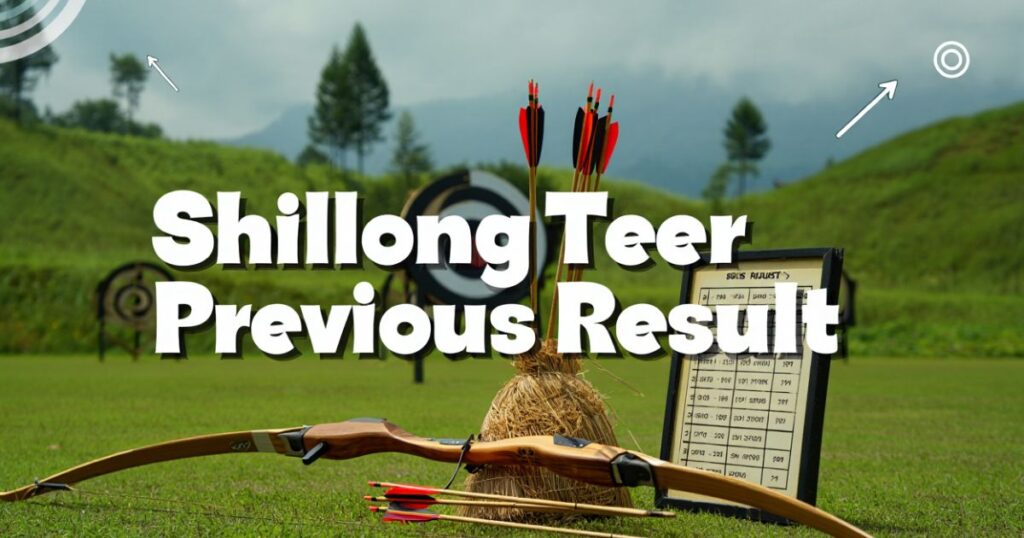 Shillong Teer Previous Result