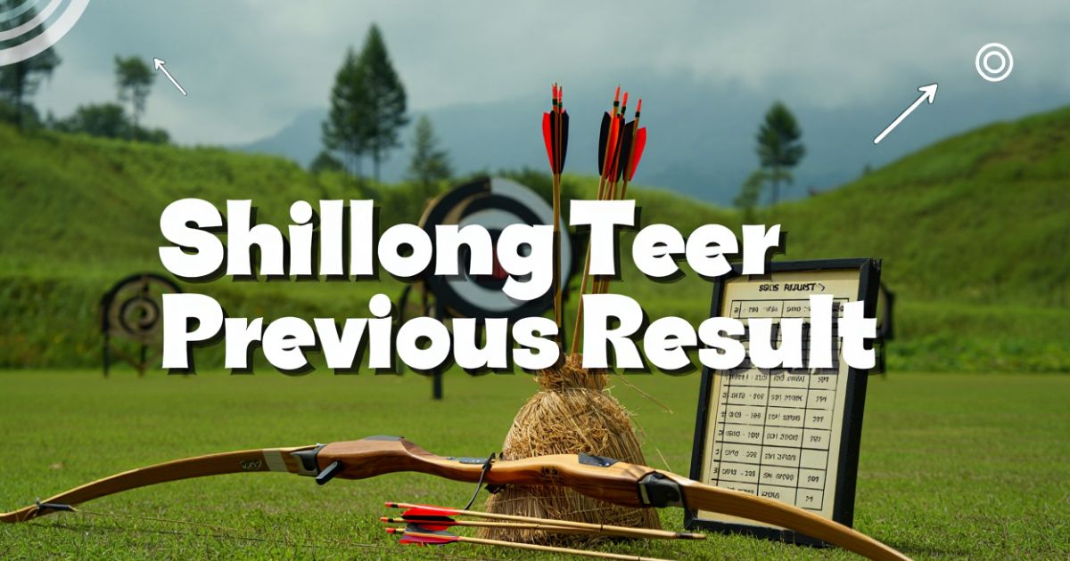 Shillong Teer Previous Result
