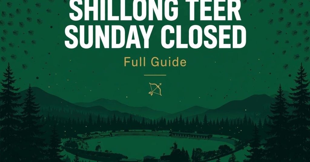 Shillong teer Sunday closed full guide title card